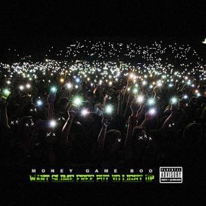 收聽Money Game Boo的Want Slime Free Put Yo Light Up (Explicit)歌詞歌曲