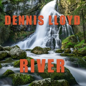 Dennis Lloyd的專輯River