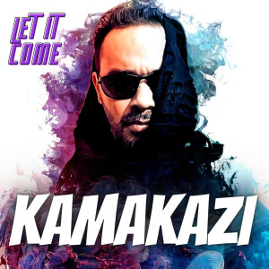 Listen to Let It Come song with lyrics from Kamakazi