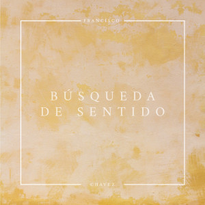 Francisco Chavez的專輯Búsqueda De Sentido