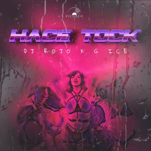 收聽Dj Rojo的Hace Tock (feat. G Ice)歌詞歌曲