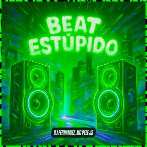 MC Pele JS的專輯BEAT ESTUPIDO