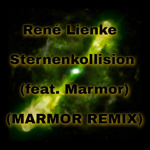 Listen to Sternenkollision (Marmor Remix) song with lyrics from René Lienke
