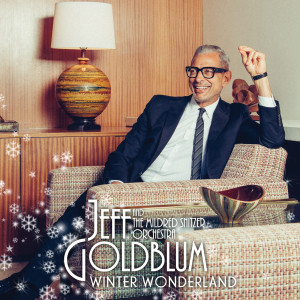 Jeff Goldblum & The Mildred Snitzer Orchestra的專輯Winter Wonderland