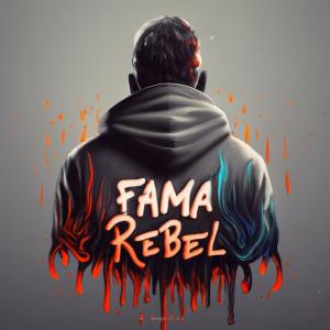 收聽Fama的Rebel (Explicit)歌詞歌曲