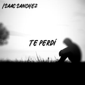 Isaac Sanchez的專輯Te Perdí