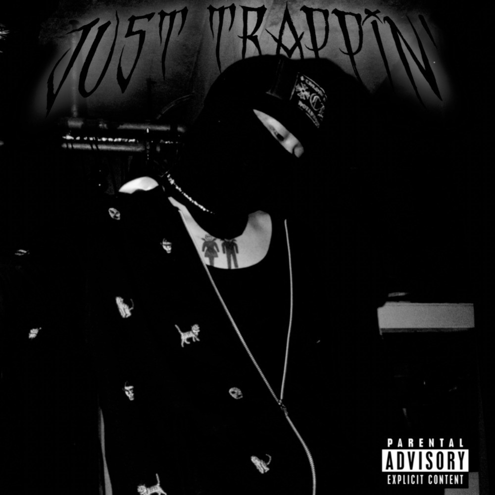 Just Trappin' (Explicit)
