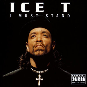 收聽Ice T的I Must Stand (Full Length) (Life On The Streets) (Explicit)歌詞歌曲