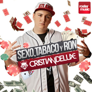 收听Cristian Deluxe的Sexo, Tabaco y Ron歌词歌曲