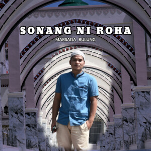 Listen to SONANG NI ROHA song with lyrics from Marsada Bulung