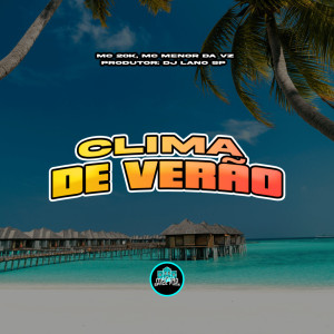 mc 20k的專輯Clima De Verão (Explicit)