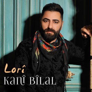 收聽Kanî Bîlal的Lorî歌詞歌曲