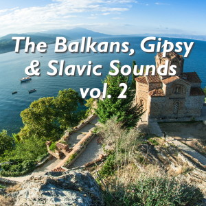 Album The Balkans, Gipsy & Slavic Sounds, vol. 2 from Eastern Europe Festival Group