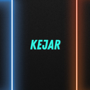 Listen to KEJAR song with lyrics from Budak Belakang