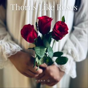Album Thorns Like Roses oleh Hana G
