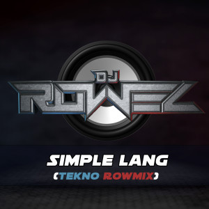 收听DJ Rowel的Simple Lang (Tekno Rowmix)歌词歌曲