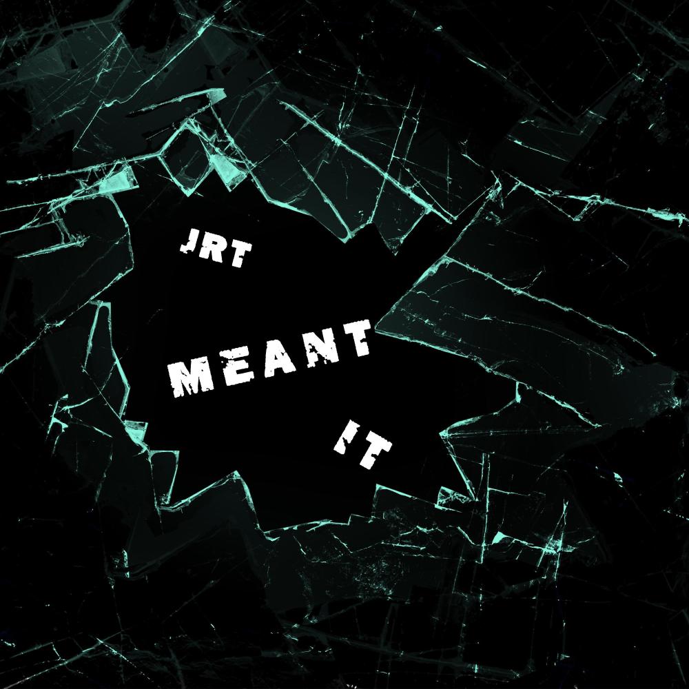 Meant It (Explicit)