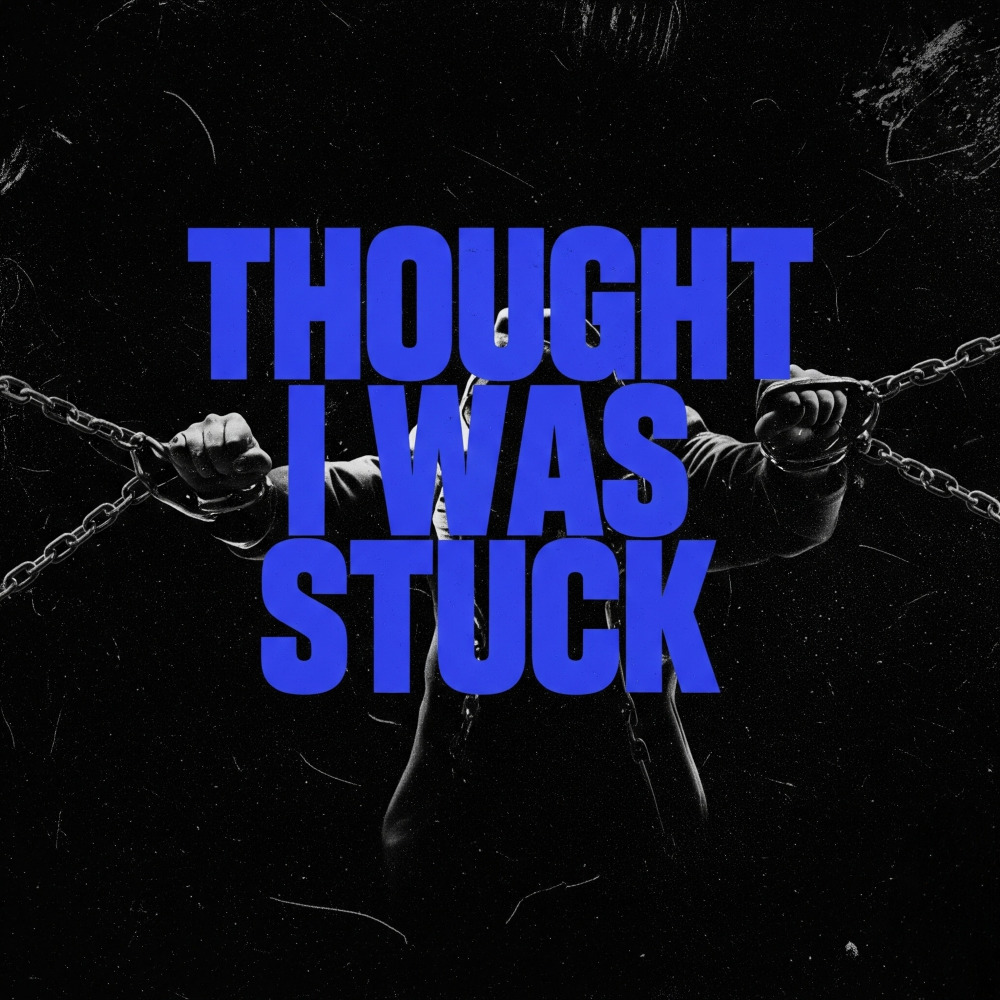 Thought I Was Stuck