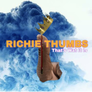 Richie Thumbs的專輯Thats What It Is