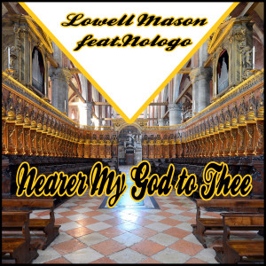 Album Nearer My God to Thee (Electronic Version) from Lowell Mason