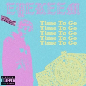Listen to Time To Go song with lyrics from EyeKeem