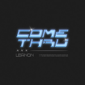 Listen to Come Thru song with lyrics from LeanOn