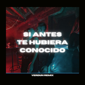 อัลบัม Si Antes Te Hubiera Conocido ศิลปิน Verdun Remix