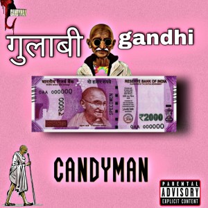 Dengarkan lagu Gulabi Gandhi (Explicit) nyanyian Candyman dengan lirik