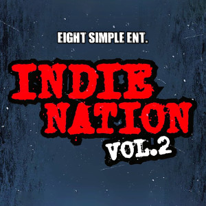 Downside的專輯Indie Nation Vol. 2 Compilation Eight Simple Ent. (Explicit)