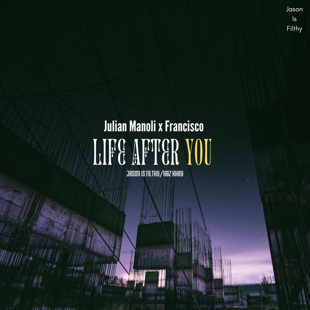 Life After You (Francisco's Original Mix)
