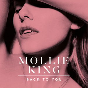 ดาวน์โหลดและฟังเพลง Back To You พร้อมเนื้อเพลงจาก Mollie King