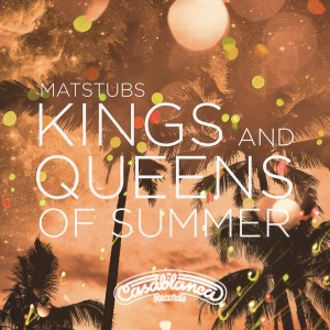 收聽Matstubs的Kings And Queens Of Summer歌詞歌曲