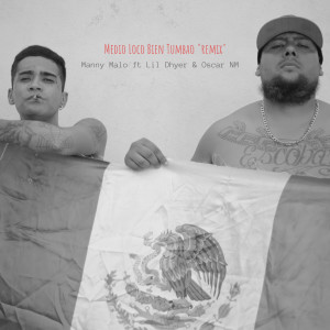 收聽Manny Malo的Medio Loco Bien Tumbao (Explicit)歌詞歌曲