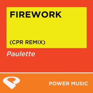 收聽Power Music Workout的Firework (Cpr Extended Remix)歌詞歌曲