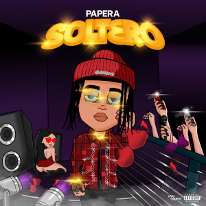 Dengarkan lagu Soltero (Explicit) nyanyian Papera dengan lirik