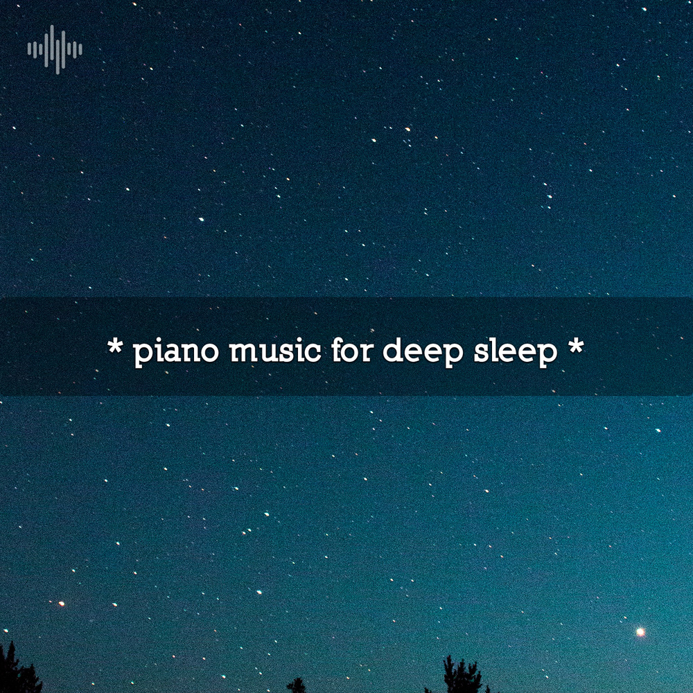 Piano For Deep Sleep