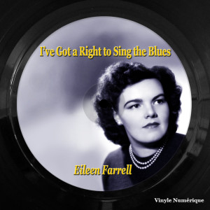 Eileen Farrell的专辑I've Got a Right to Sing the Blues