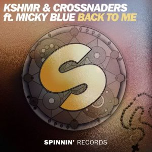 ดาวน์โหลดและฟังเพลง Back To Me (feat. Micky Blue) พร้อมเนื้อเพลงจาก KSHMR