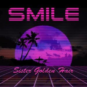 ดาวน์โหลดและฟังเพลง Sister Golden Hair พร้อมเนื้อเพลงจาก Smile