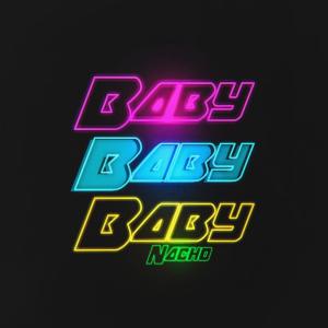 收听Nacho的Baby歌词歌曲