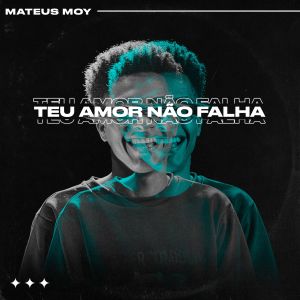 Mateus Moy的專輯Teu Amor Não Falha (Cover)