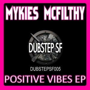 Mykies McFilthy的专辑Mykies Mcfilthy - Positive Vibes