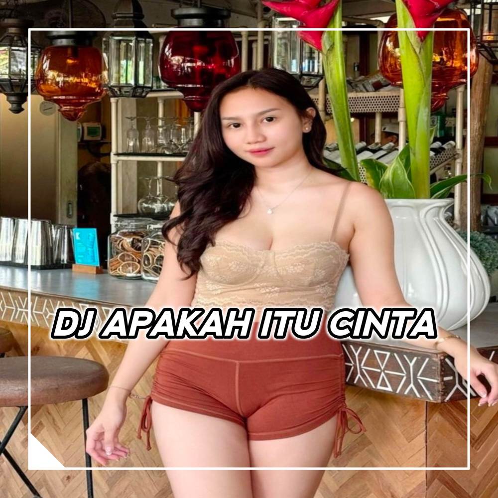 DJ APAKAH ITU CINTA