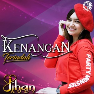 收聽Jihan Audy的Kenangan Terindah歌詞歌曲