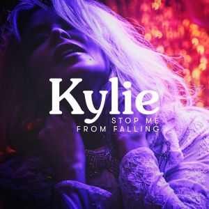 ดาวน์โหลดและฟังเพลง Stop Me from Falling พร้อมเนื้อเพลงจาก Kylie Minogue