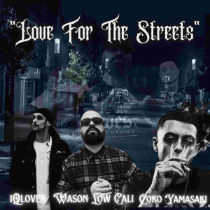 Listen to Love for the Streets (Explicit) song with lyrics from wason low cali