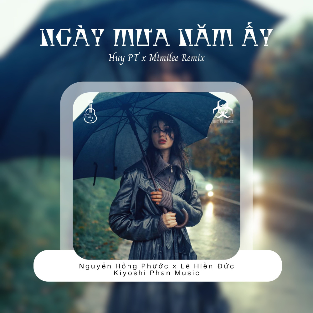 Ngày Mưa Năm Ấy (Huy PT x Mimilee Remix)
