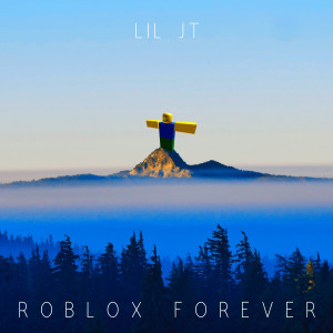 Lil JT的专辑ROBLOX FOREVER
