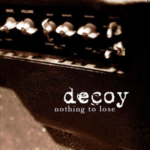 ดาวน์โหลดและฟังเพลง Come Back to Life พร้อมเนื้อเพลงจาก Decoy