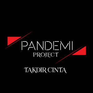 Dengarkan Takdir Cinta lagu dari Pandemi Project dengan lirik